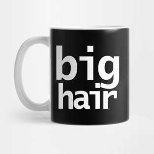 Big Hair Typography White Text Mug